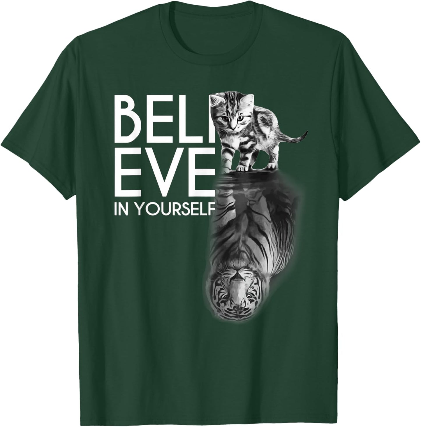 Believe In Yourself Cat Tiger Cute Motivation T-Shirt - T-Shirt | Forest