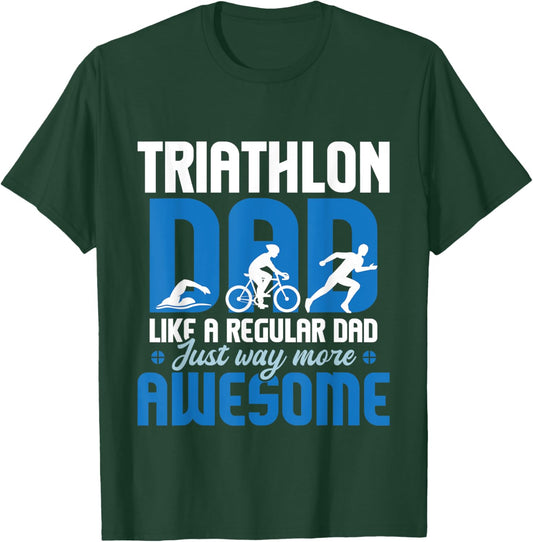Triathlon Dad Like A Regular Dad - Triathlete Run Swim Bike T-Shirt - T-Shirt | Forest