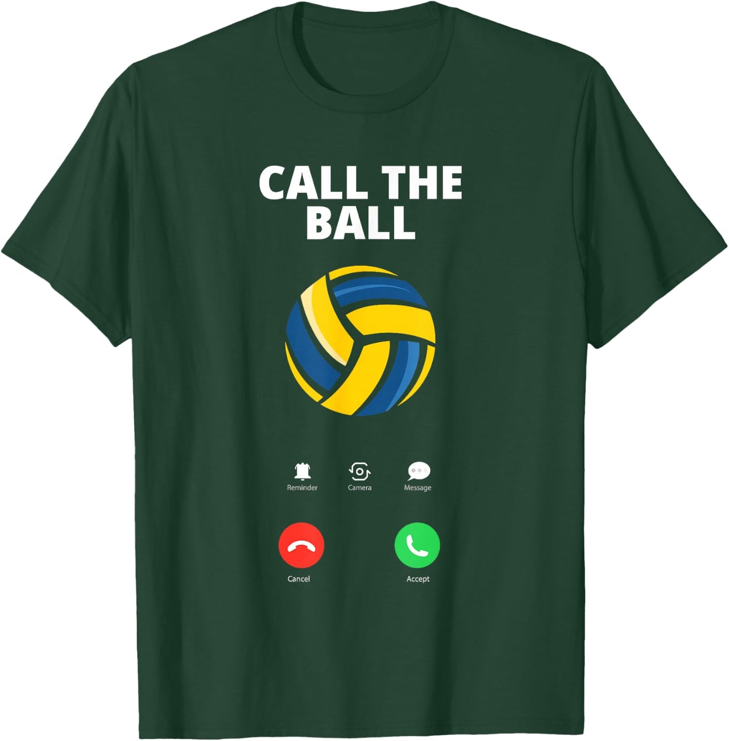 Call The Ball Funny Volleyball T-Shirt - T-Shirt | Forest