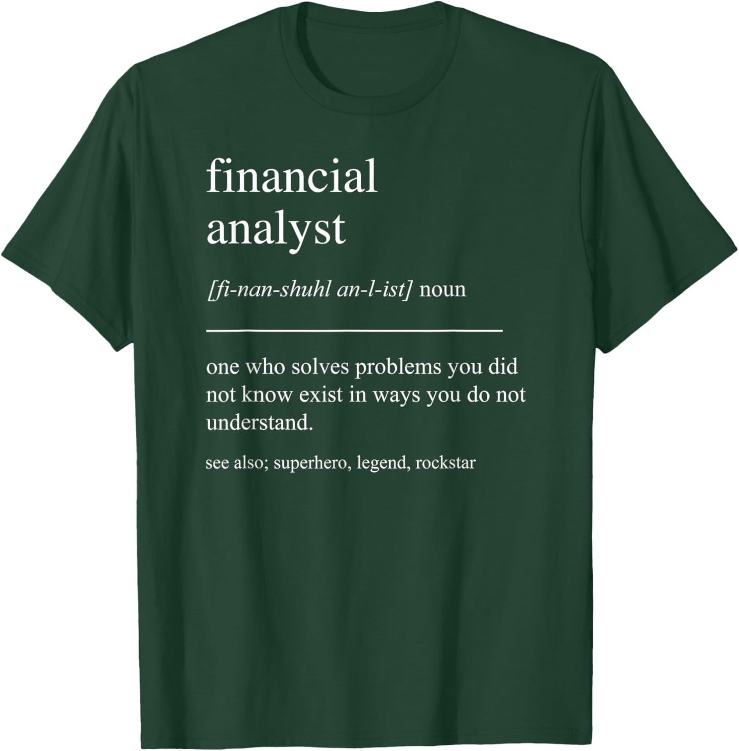 Funny Financial Analyst Definition Finance CFA Retirement T-Shirt - T-Shirt | Forest