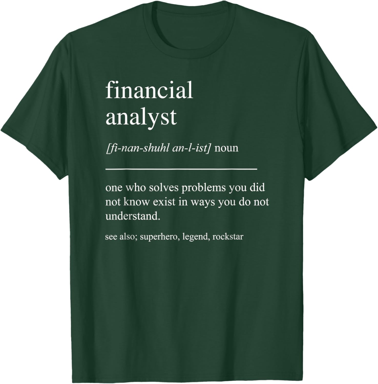 Funny Financial Analyst Definition Finance CFA Retirement T-Shirt - T-Shirt | Forest