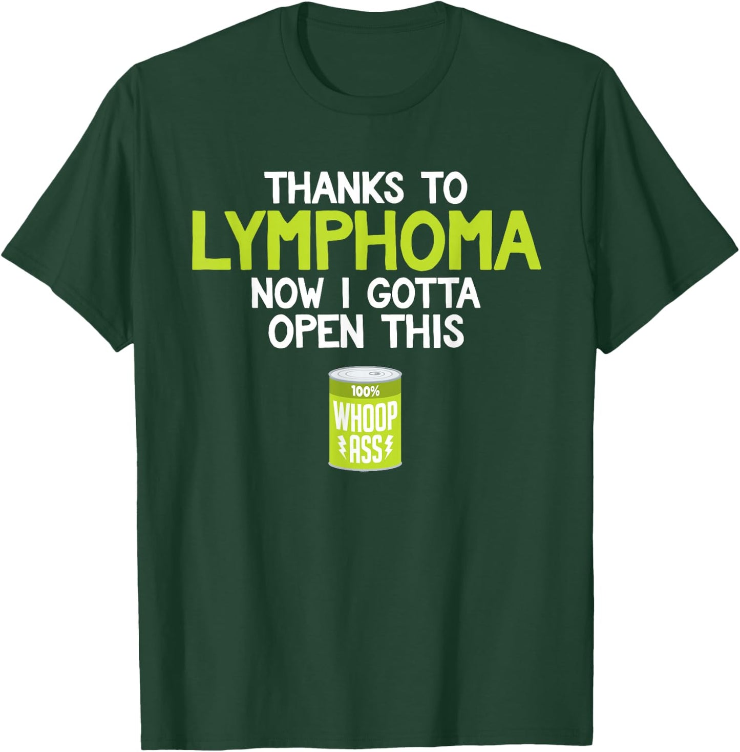 Lymphoma Cancer | Can of Whoop Ass | Funny Gift T-Shirt - T-Shirt | Forest