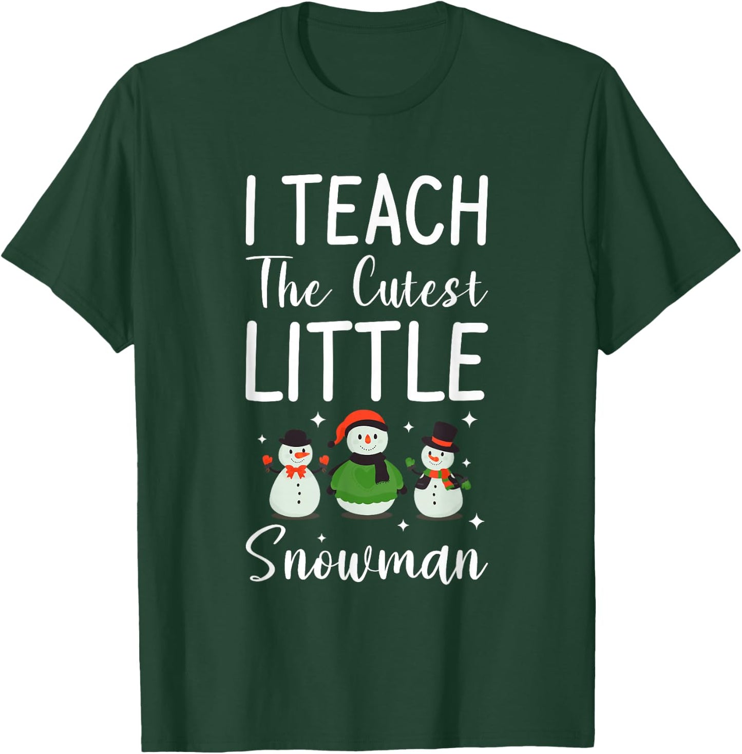 I Teach The Cutest Little Snowman Teaching Teacher T-Shirt - T-Shirt | Forest