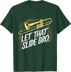 Trombone Player Funny Music Lover Let That Slide Bro T-Shirt - T-Shirt | Forest