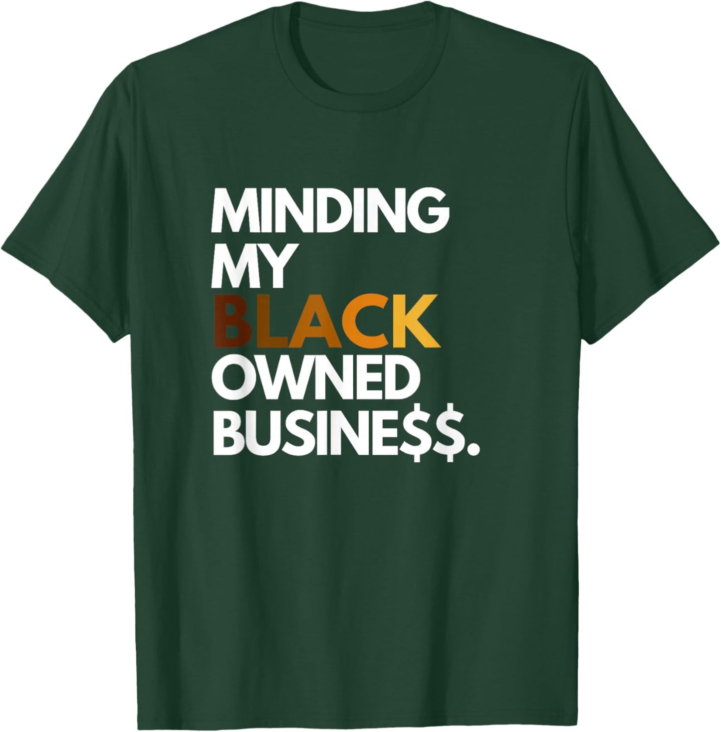 Minding My Owned Black Business T-Shirt - T-Shirt | Forest