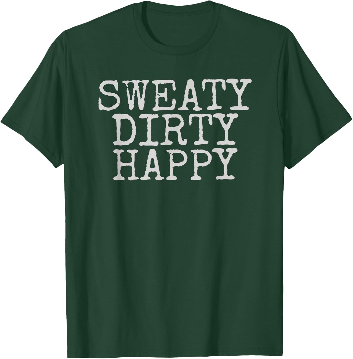 Sweaty Dirty Happy Hiking Design T-Shirt - T-Shirt | Forest