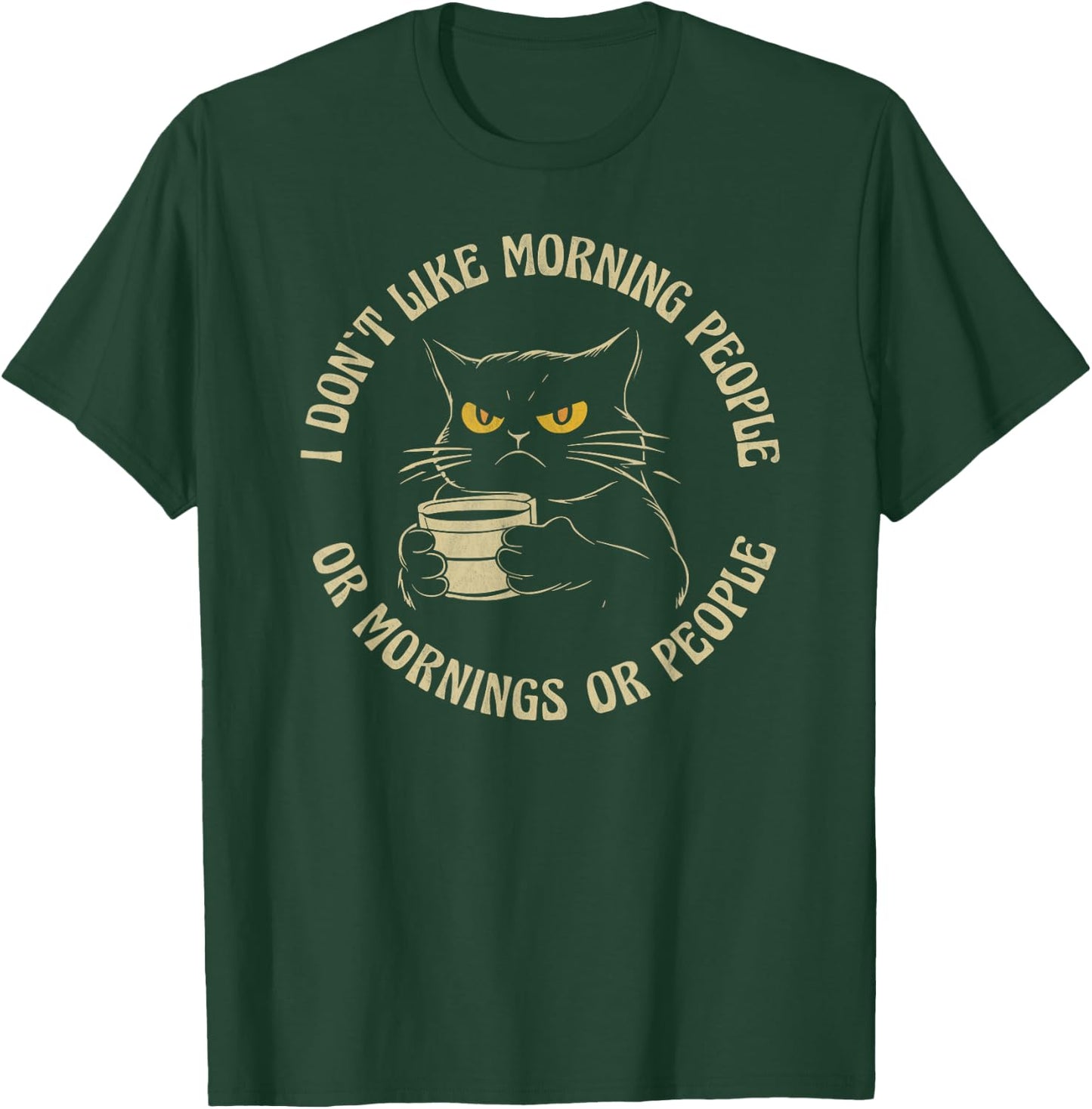 I Hate Morning People And Mornings And People Coffee Cat Men Women T-Shirt - T-Shirt | Forest