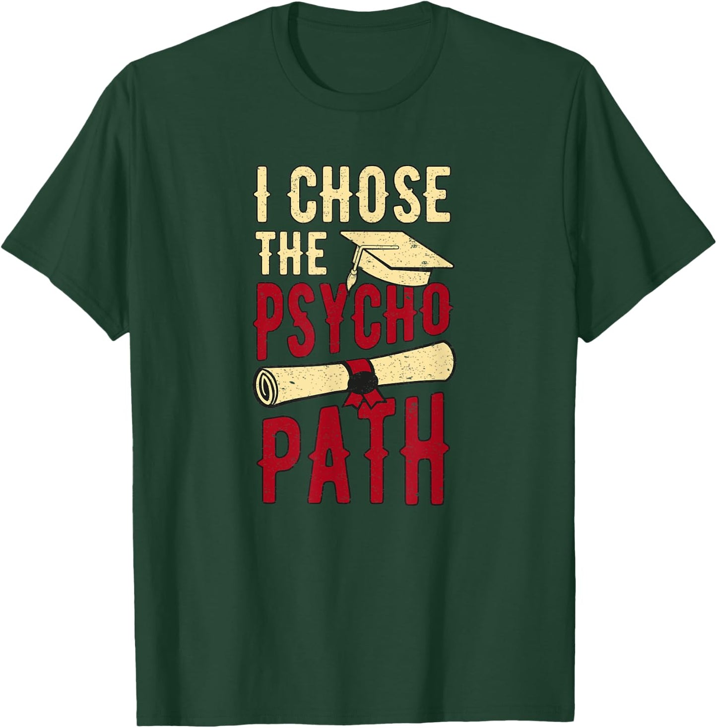I Chose The Psycho Path Psychology Student Retro Vintage T-Shirt - T-Shirt | Forest