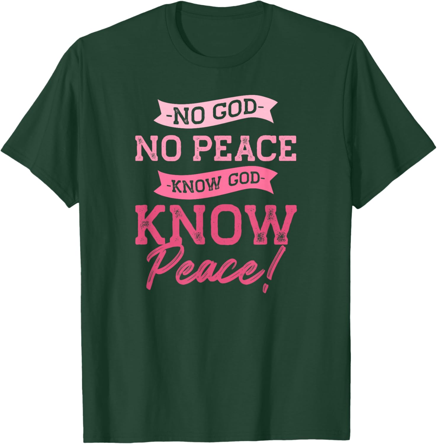 No God, No Peace, Know God, Know Peace | Cute Pink Christian T-Shirt - T-Shirt | Forest