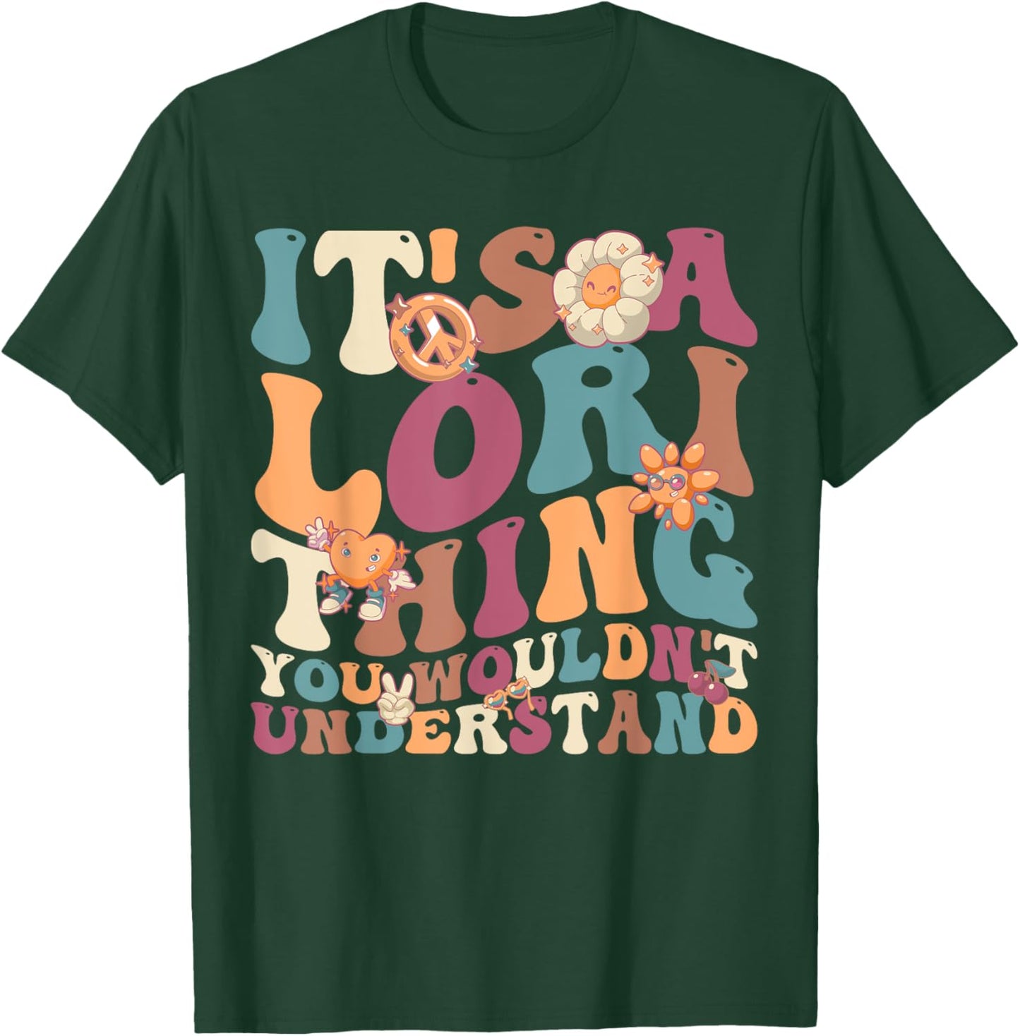 It's Lori Thing You Wouldn't Understand, For Lori T-Shirt - T-Shirt | Forest