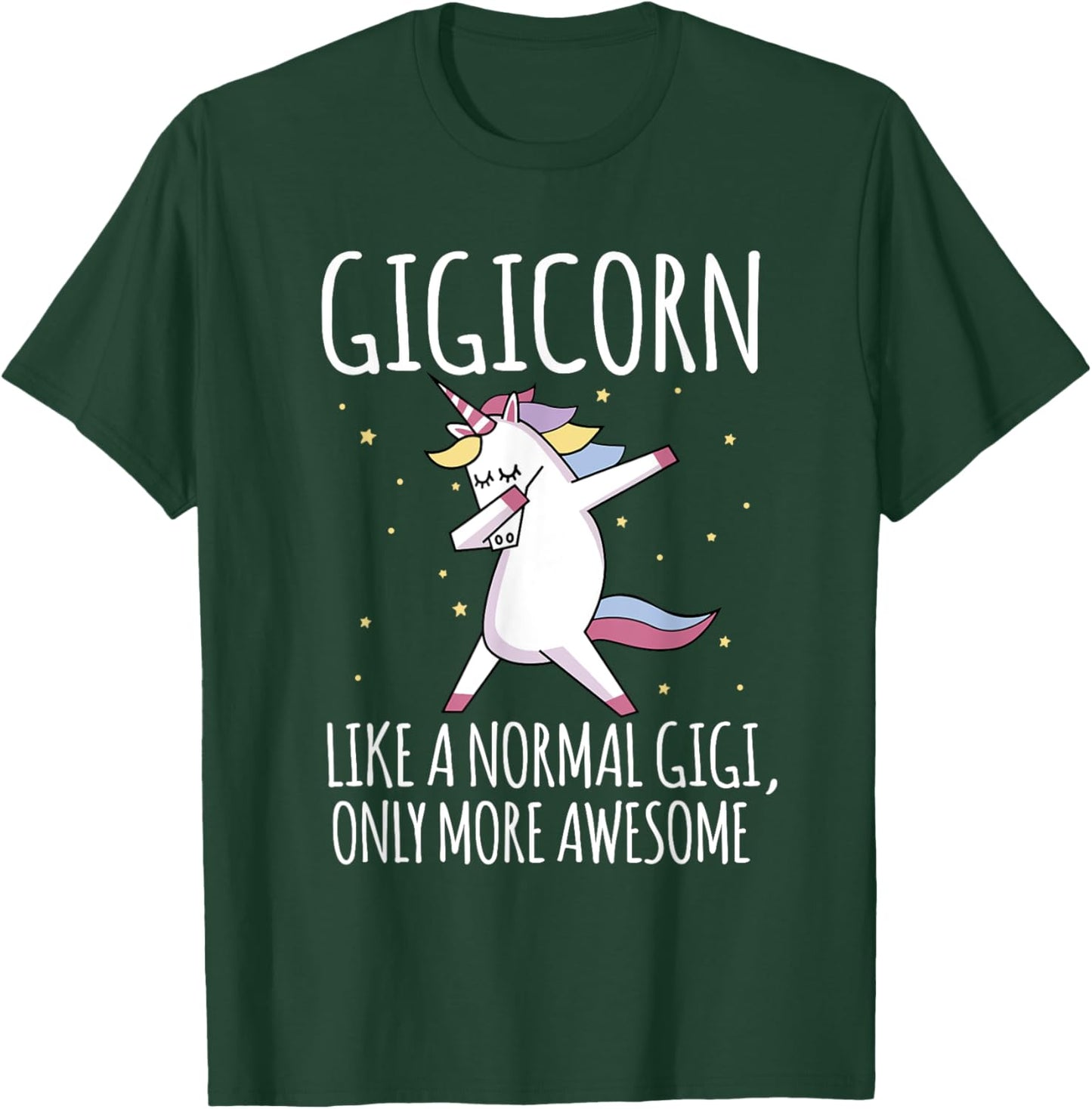Gigicorn Like A Normal Gigi Only More Awesome Unicorn T-Shirt - T-Shirt | Forest