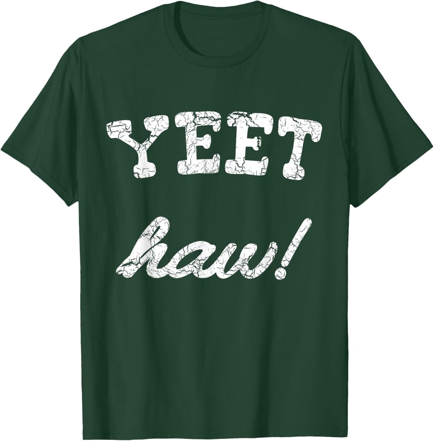 Yeet Haw! T-Shirt - T-Shirt | Forest