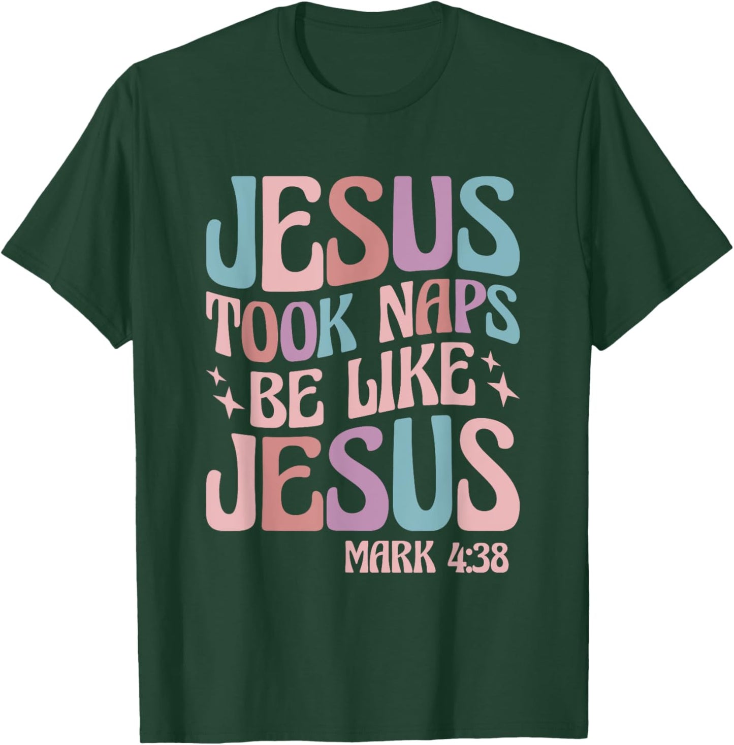 Jesus Took Naps Be Like Jesus T-Shirt - T-Shirt | Forest