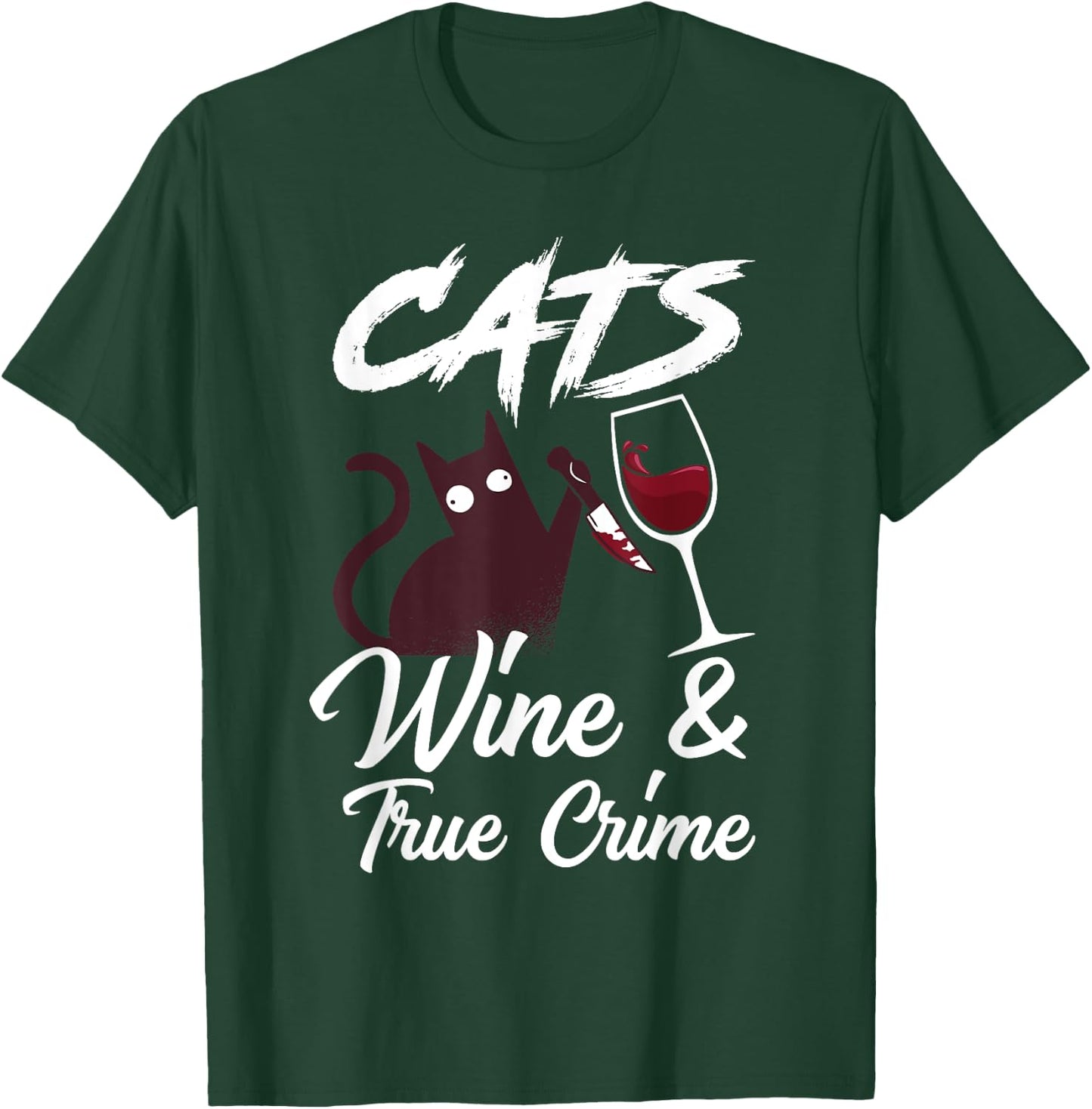 Cats Wine & True Crime Funny True Crime Shows Junkie T-Shirt - T-Shirt | Forest