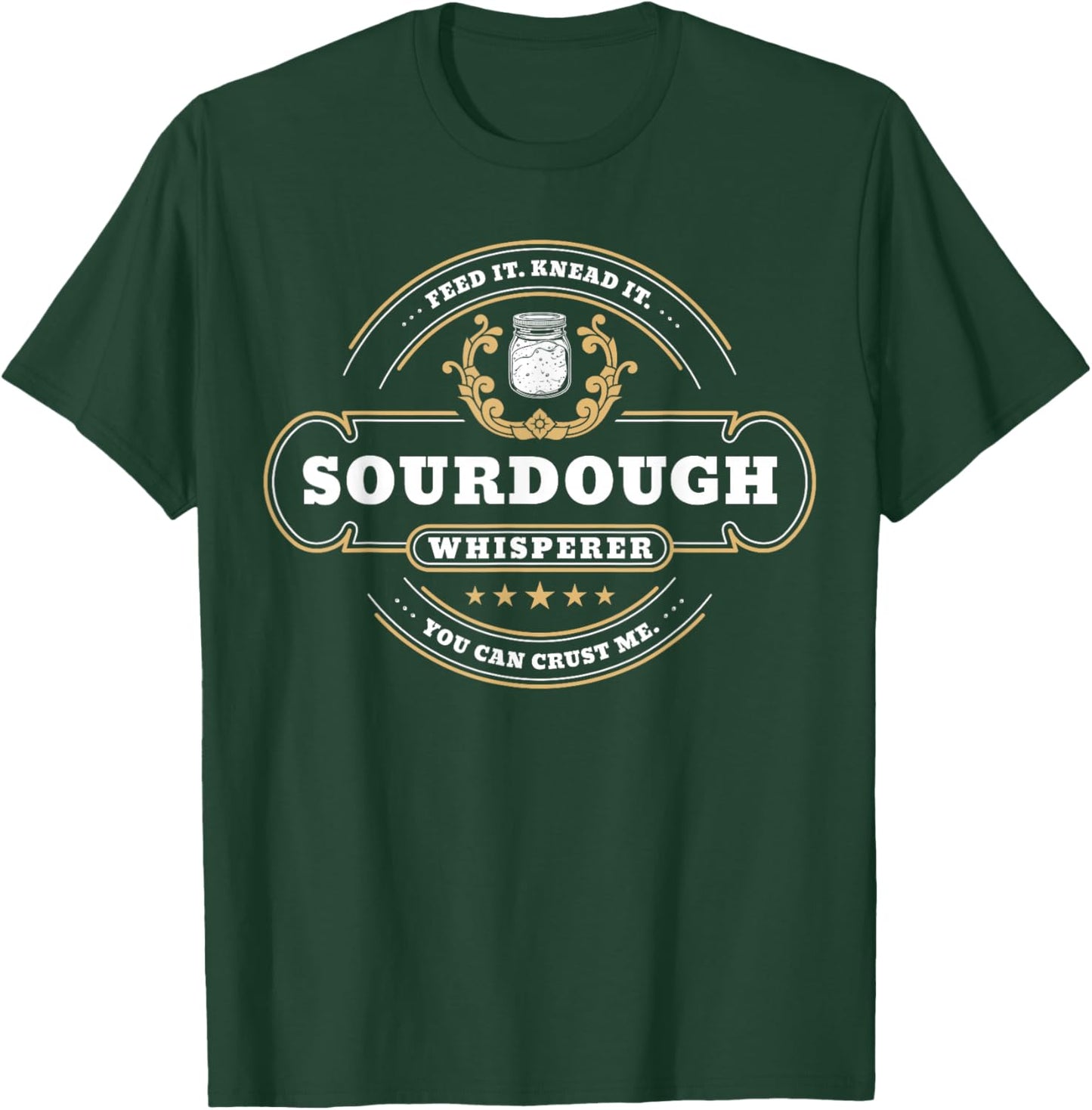 Sourdough Whisperer Bread Baker T-Shirt - T-Shirt | Forest