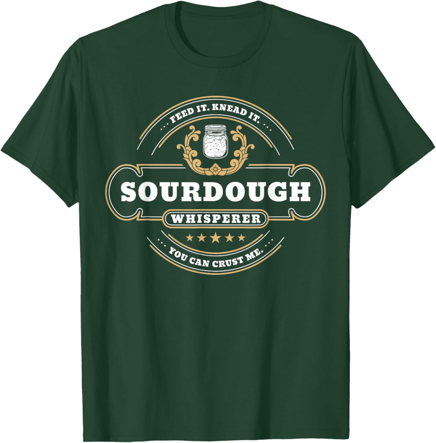 Sourdough Whisperer Bread Baker T-Shirt - T-Shirt | Forest