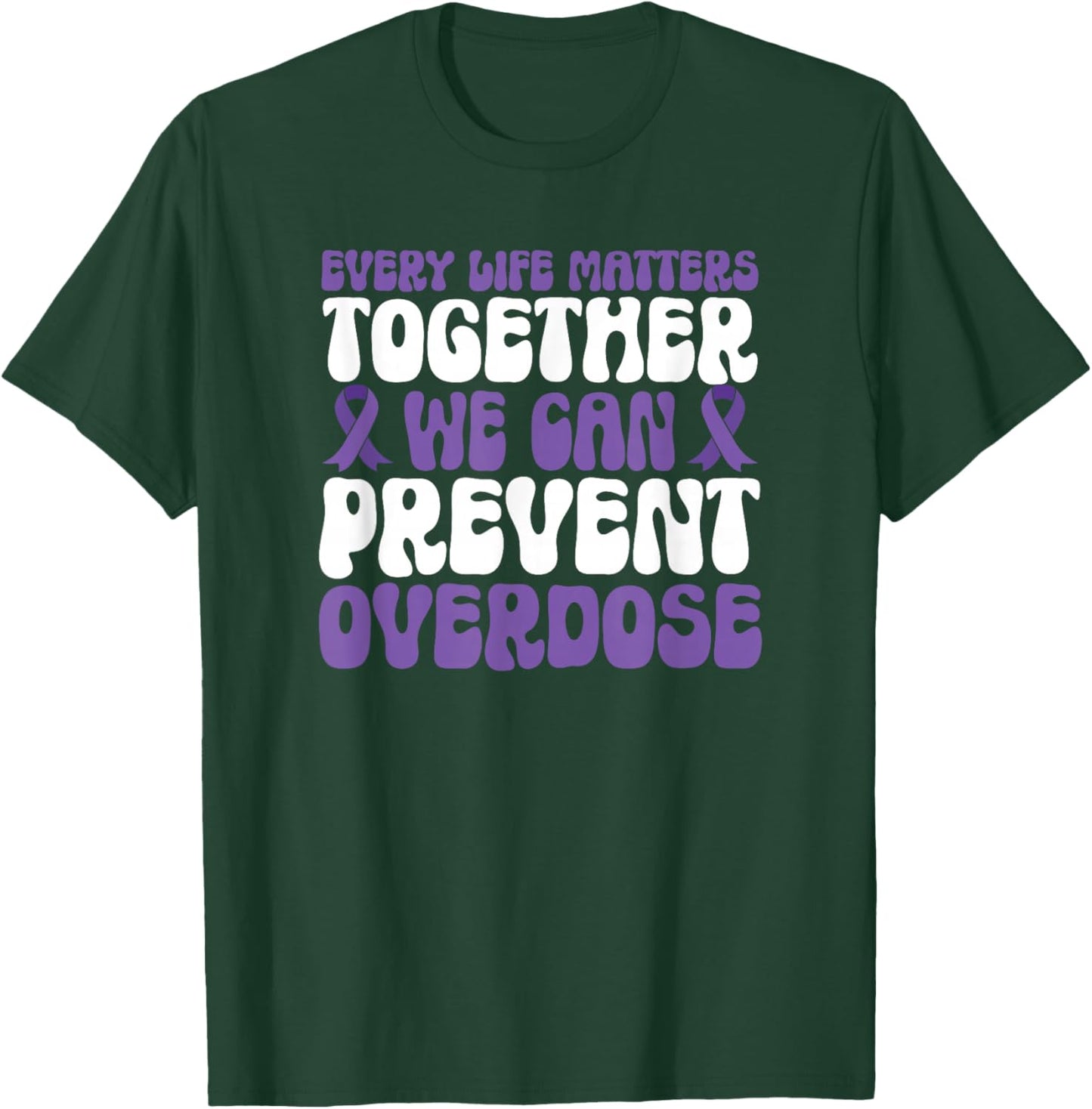 Overdose Awareness – We Can Prevent Overdose T-Shirt - T-Shirt | Forest