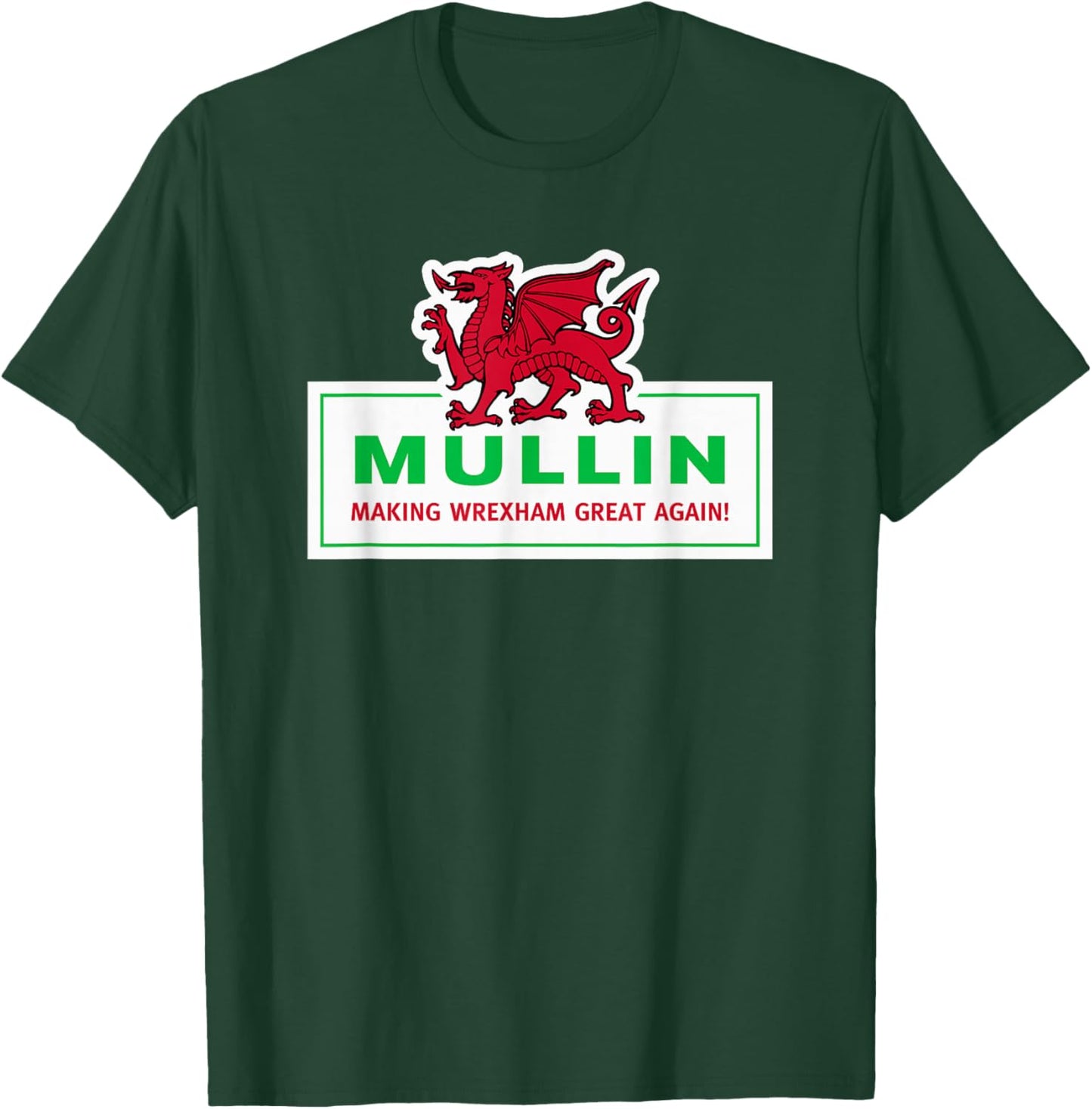 Mullin Making Wrexham Great Again! T-Shirt - T-Shirt | Forest