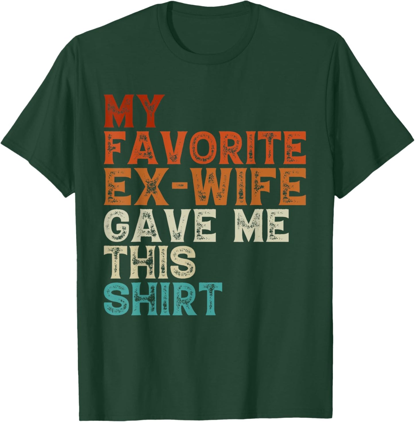 My Favorite Ex Wife Gave Me This Funny Ex Husband Christmas T-Shirt - T-Shirt | Forest