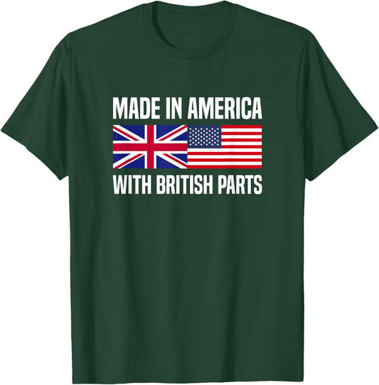 Made in America with British Parts British American T-Shirt - T-Shirt | Forest