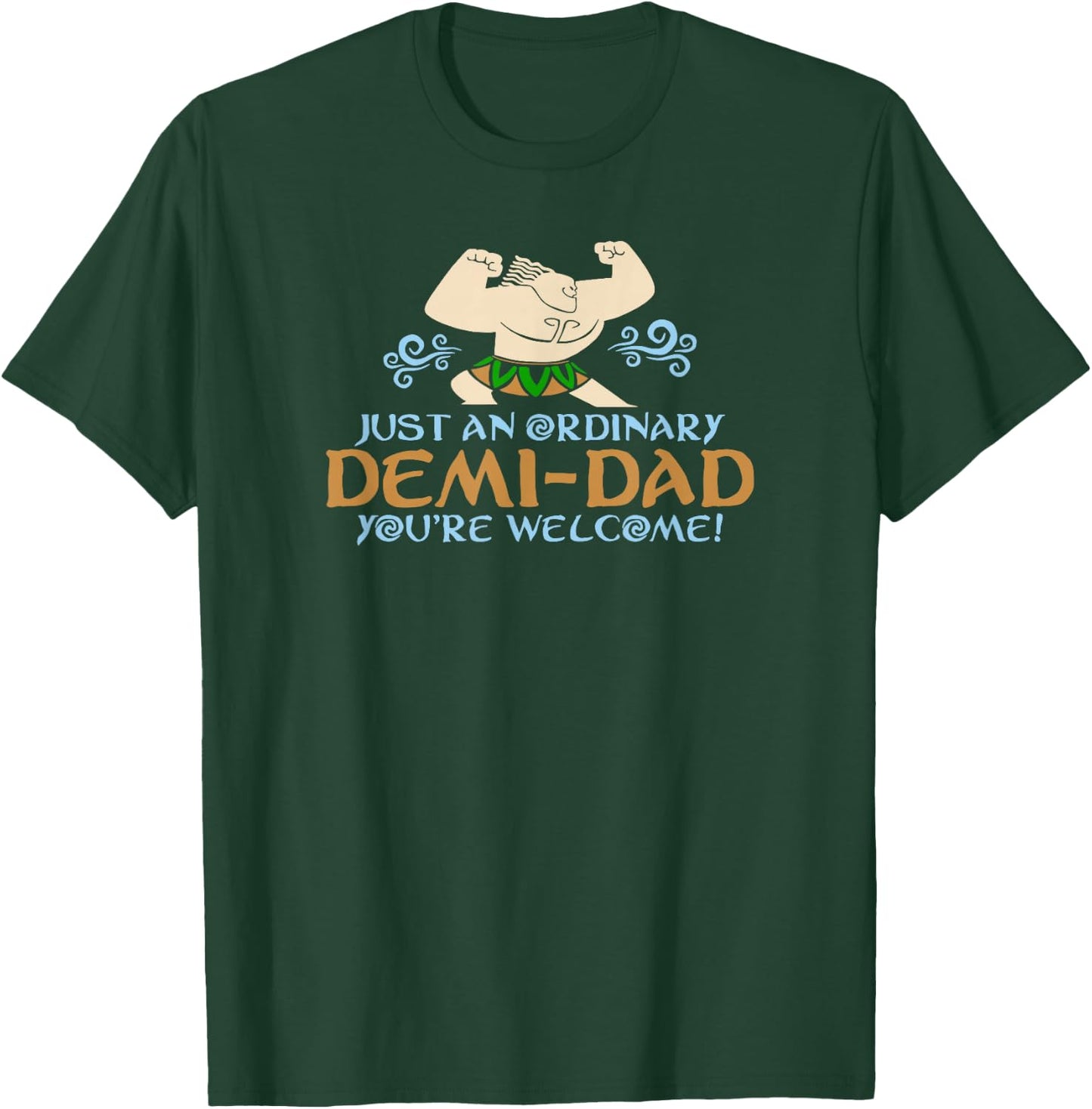 Just An Ordinary Demi-Dad You're Welcome! 3 Funny T-Shirt - T-Shirt | Forest