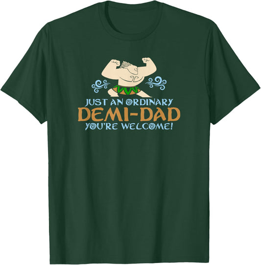 Just An Ordinary Demi-Dad You're Welcome! 3 Funny T-Shirt - T-Shirt | Forest