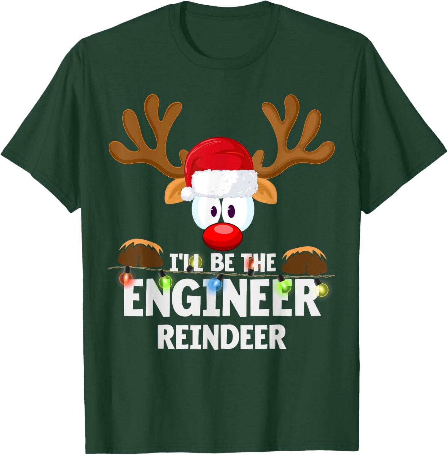 I'll Be The Engineer Reindeer Christmas T-Shirt - T-Shirt | Forest