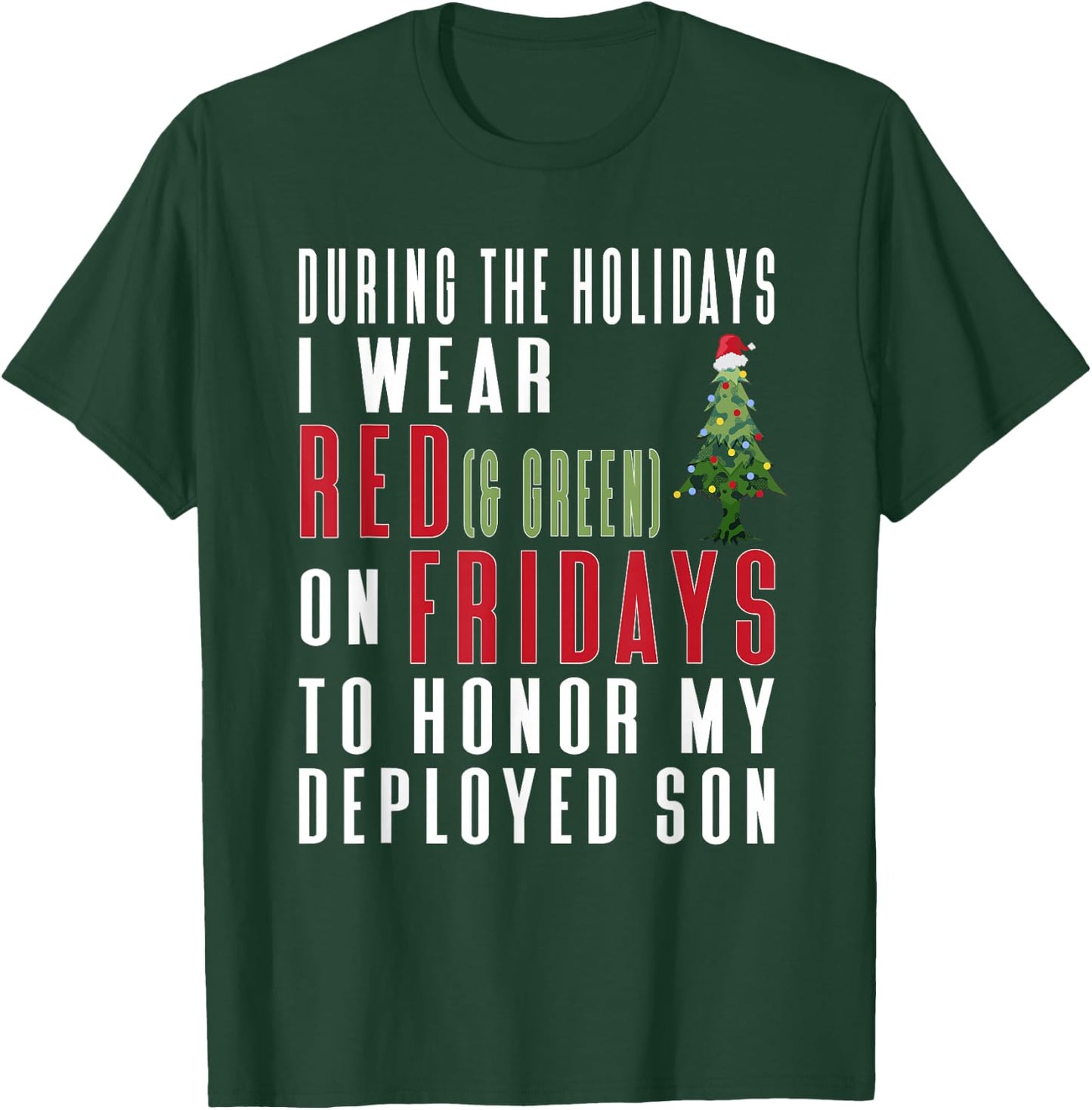 Wear Red on Friday Holiday Quote - Deployed Son T-Shirt - T-Shirt | Forest
