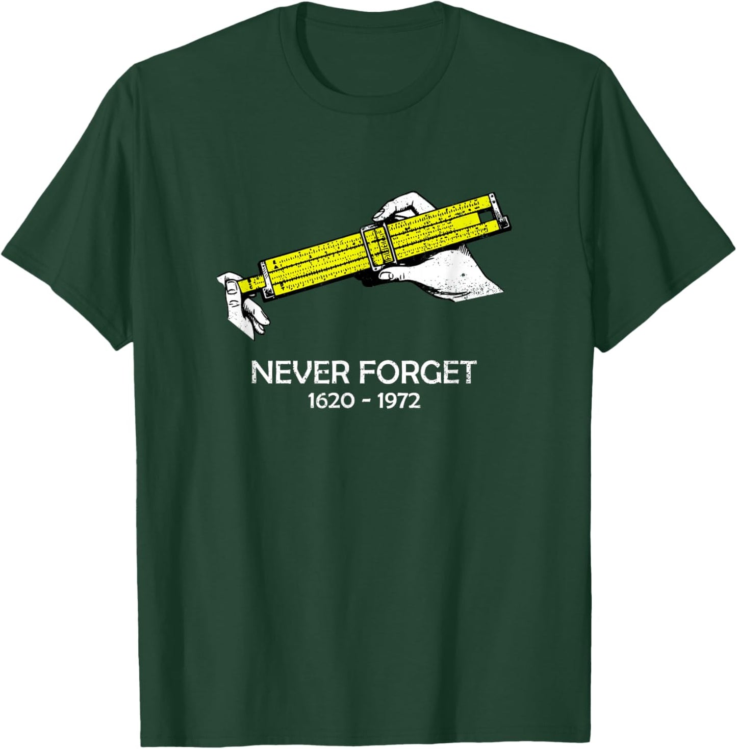 Slide Rule Never Forget 1620-1972 Retro Design T-Shirt - T-Shirt | Forest