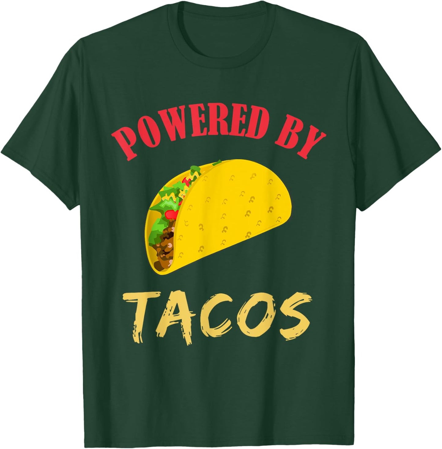 Powered By Tacos Lovers Gift T-Shirt - T-Shirt | Forest