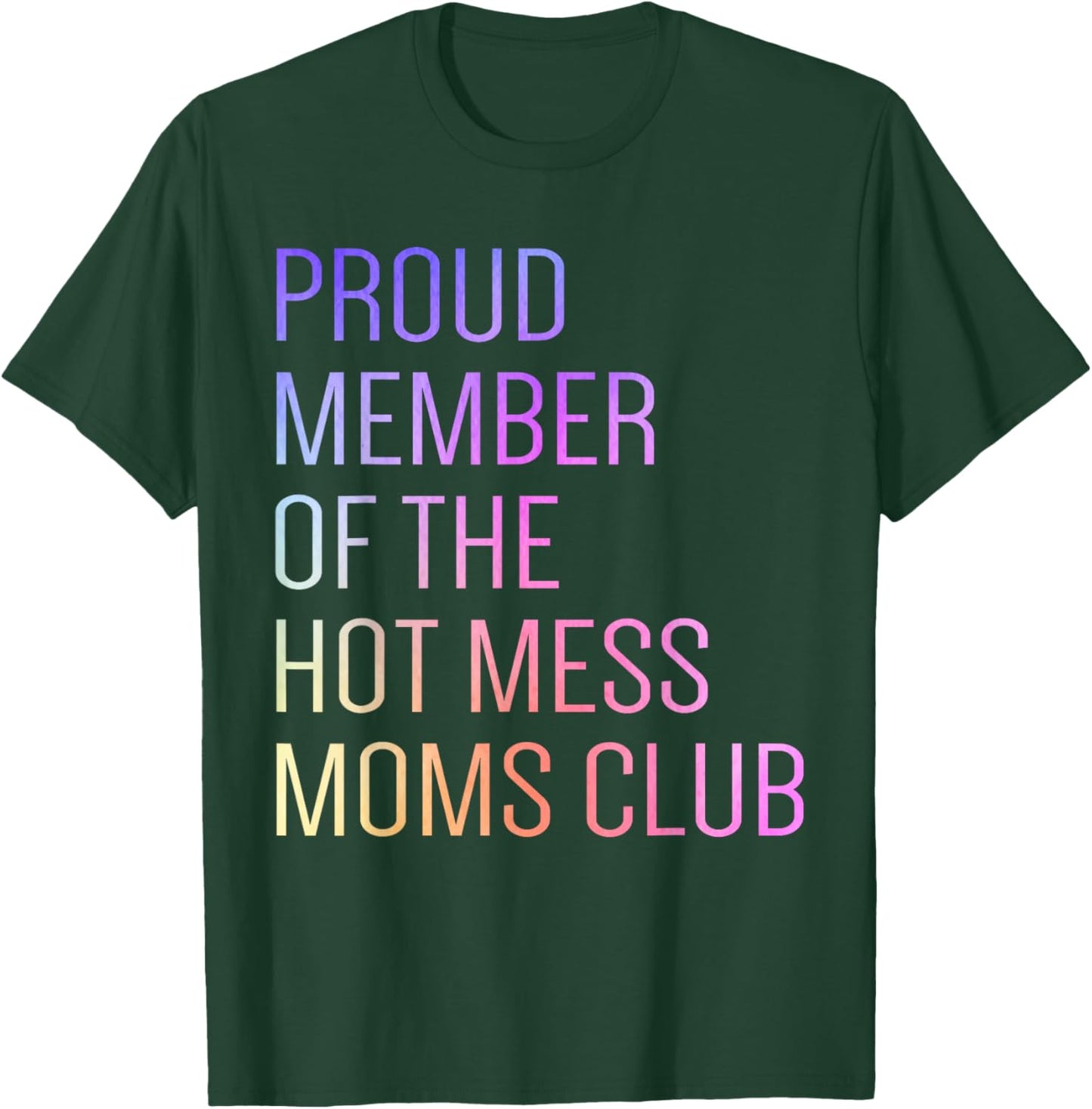 Hot Mess Moms Club Mama Mom Birthday Idea Mother's Day T-Shirt - T-Shirt | Forest