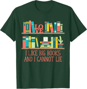 Like Big Books and I Cannot Lie Funny Bookworm Humor T-Shirt - T-Shirt | Forest