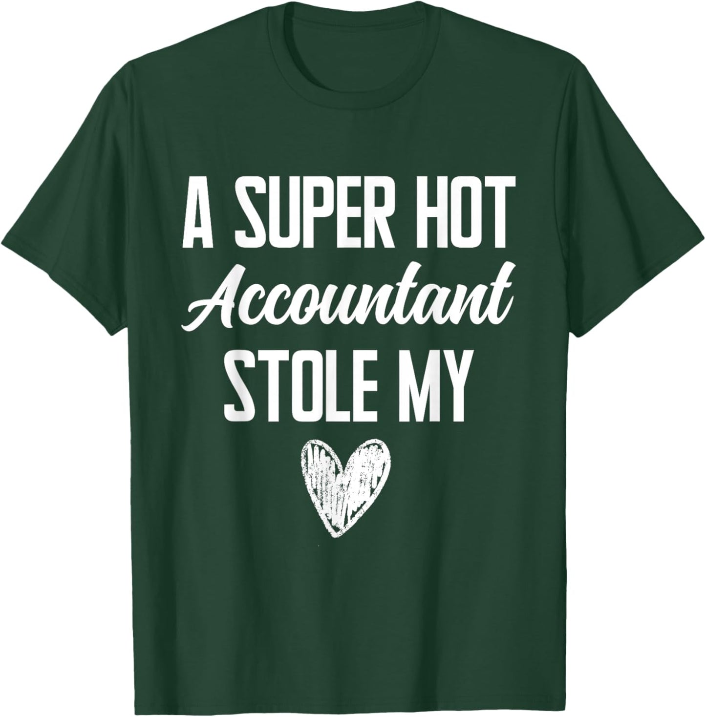 Accountant Boyfriend Girlfriend Stole My Heart Funny T-Shirt - T-Shirt | Forest
