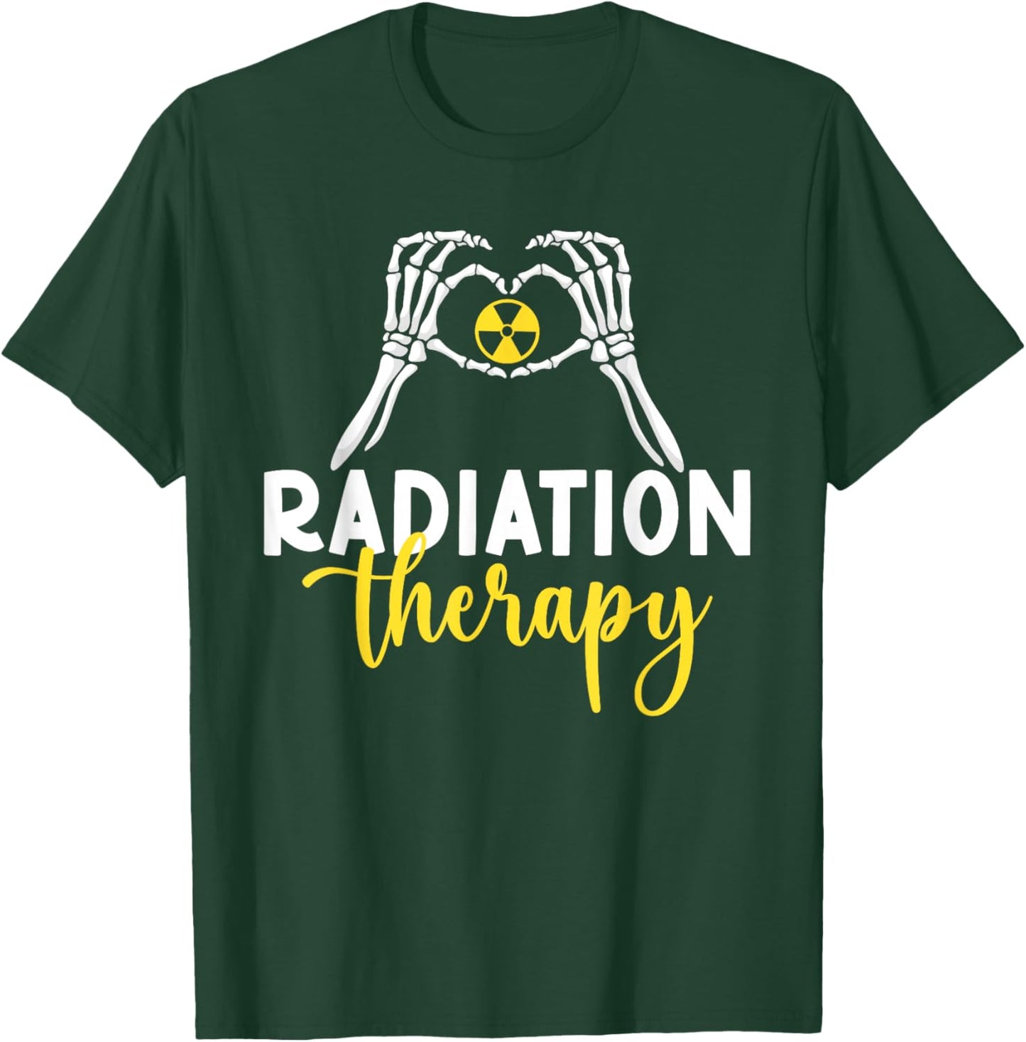 Radiation Therapy Radiation Therapist Appreciation T-Shirt - T-Shirt | Forest