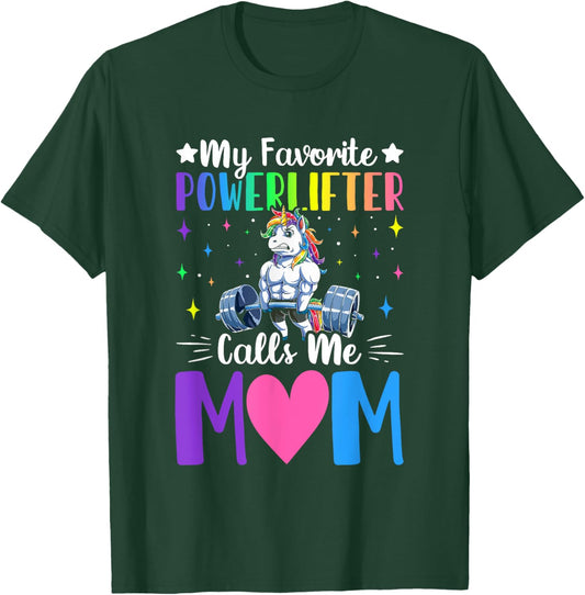 Favorite Powerlifter Calls Me Mom Powerlifting Weightlifting T-Shirt - T-Shirt | Forest