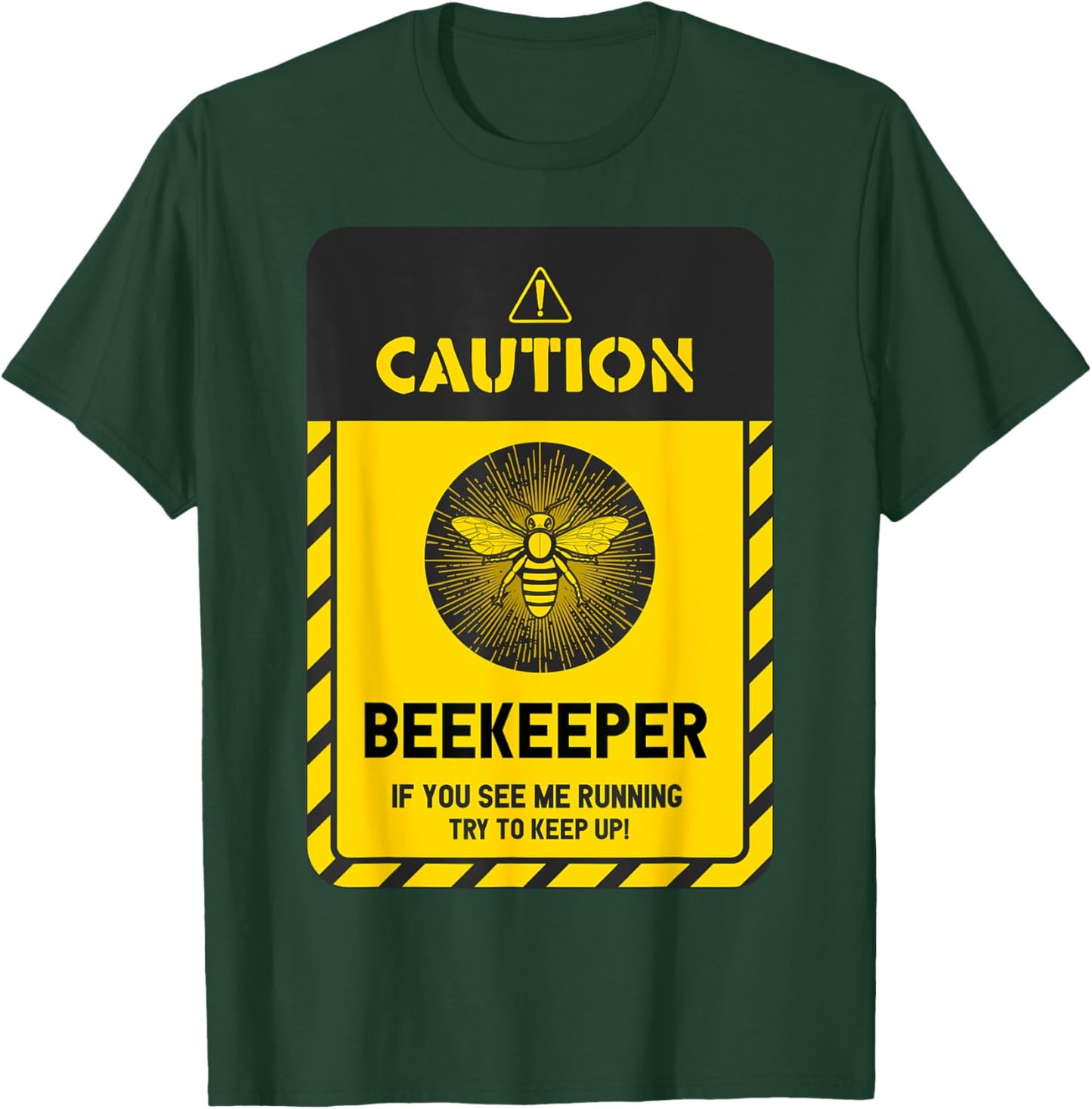 Caution Beekeeper If You See Me Running Try To Keep Up T-Shirt - T-Shirt | Forest