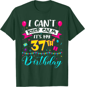 I Can't Keep Calm It's My 37th Birthday 37 Year Old Gifts T-Shirt - T-Shirt | Forest