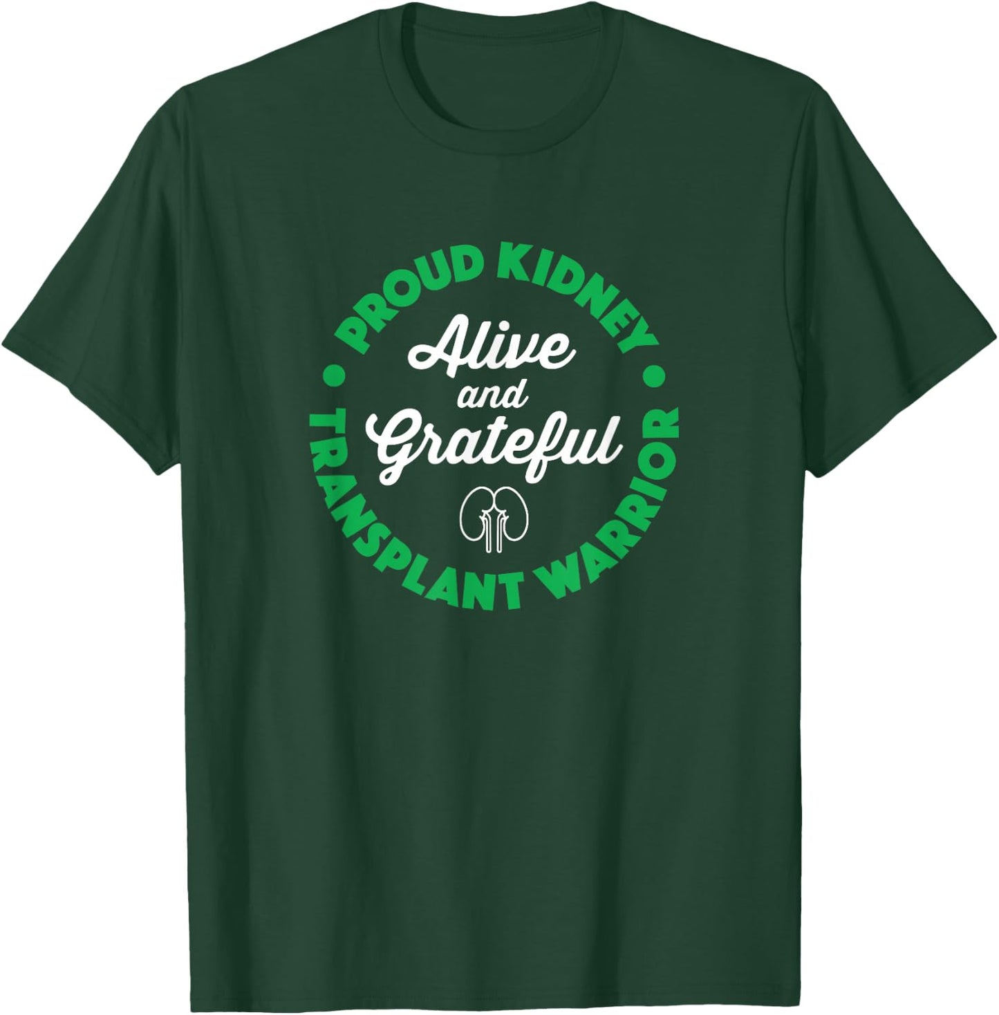 Gift Organ Recipient - Kidney Transplant Survivor T-Shirt - T-Shirt | Forest