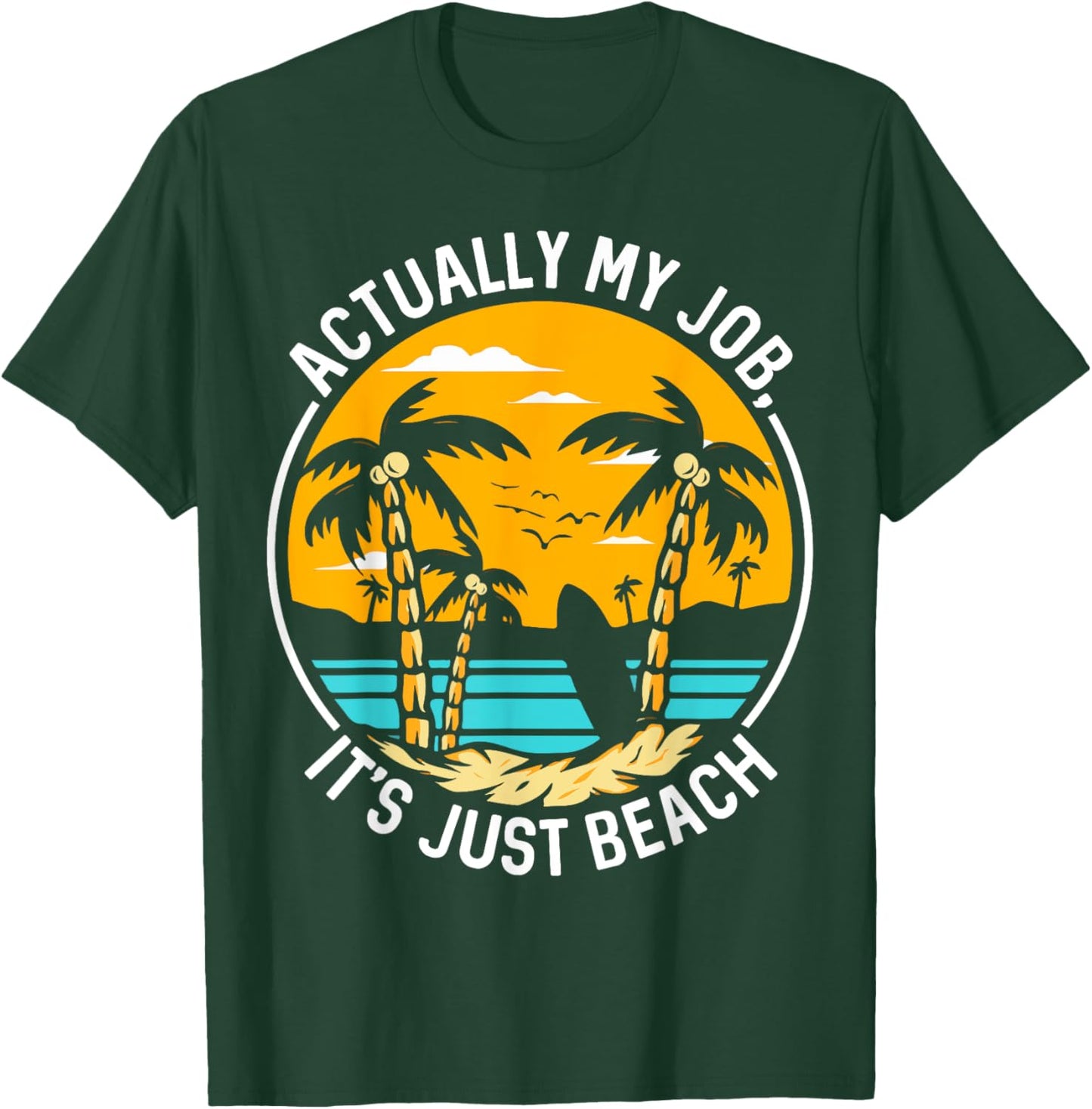 My Job Is Just Beach Shirt Summer Beach Vacation Women T-Shirt - T-Shirt | Forest