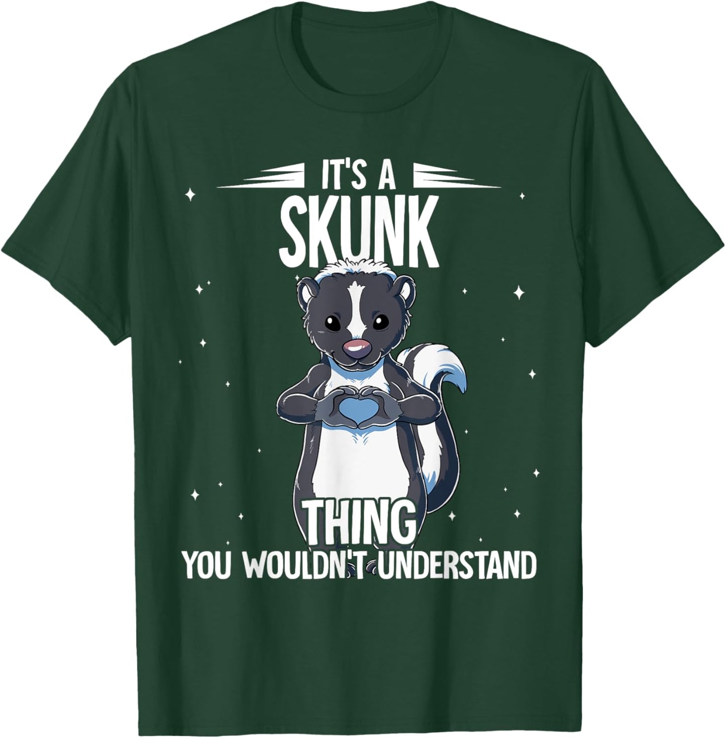 Its A Skunk Thing Skunk T-Shirt - T-Shirt | Forest