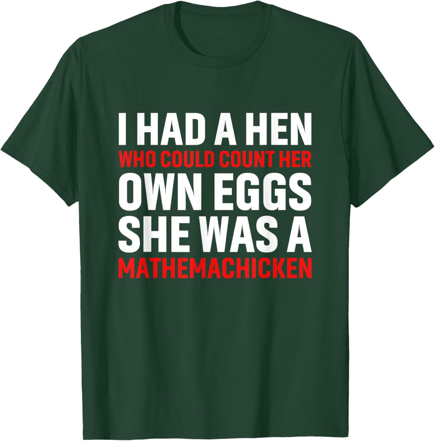 Funny Chicken Shirt I Had A Hen Who Could Count Her Own Eggs T-Shirt - T-Shirt | Forest