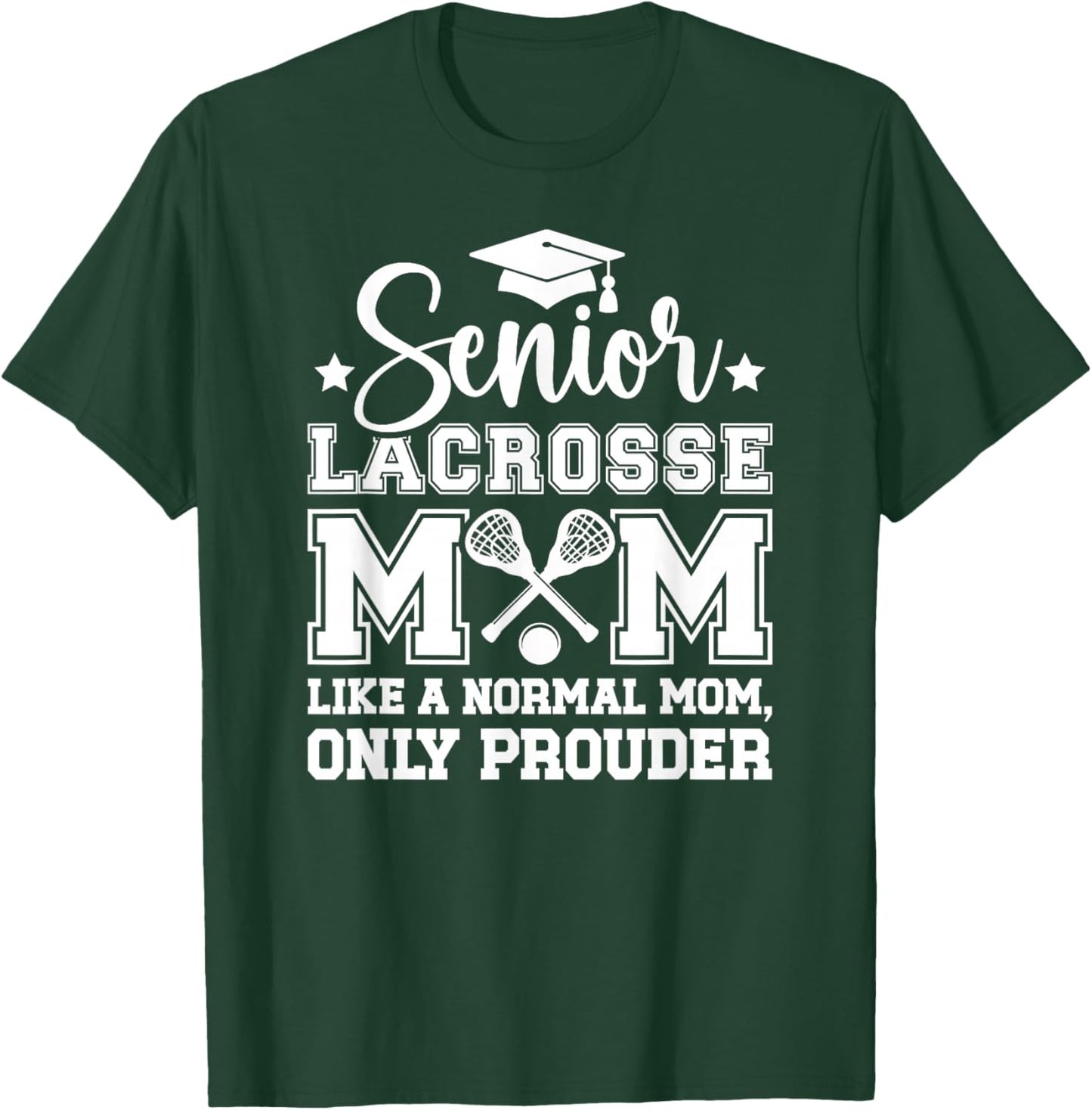 Lacrosse Senior Mom Prouder Lacrosse Player Senior Mama T-Shirt - T-Shirt | Forest