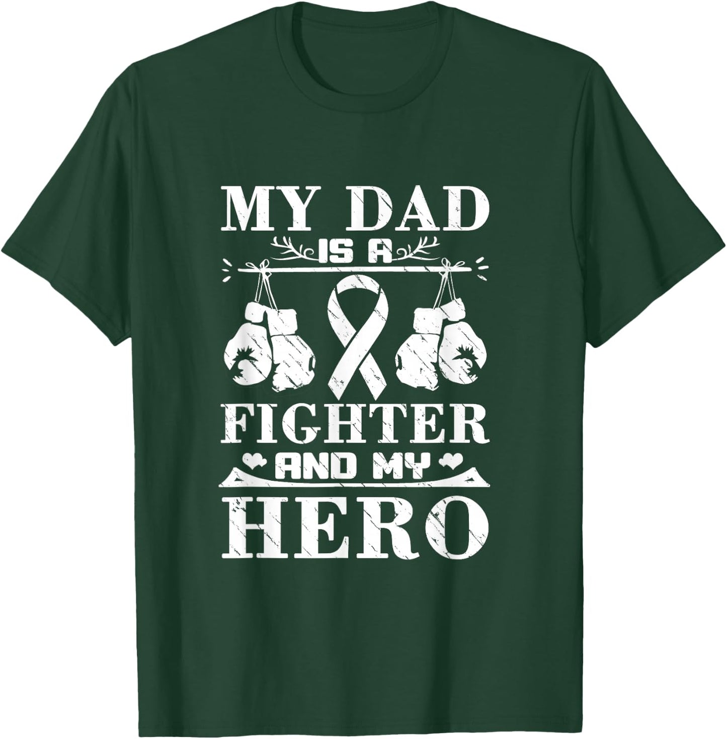 My Dad Is A Fighter And My Hero Dad Fighting Cancer T-Shirt - T-Shirt | Forest
