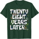 Twenty Eight Years Later Funny 28 Year Old 28th Birthday T-Shirt - T-Shirt | Forest