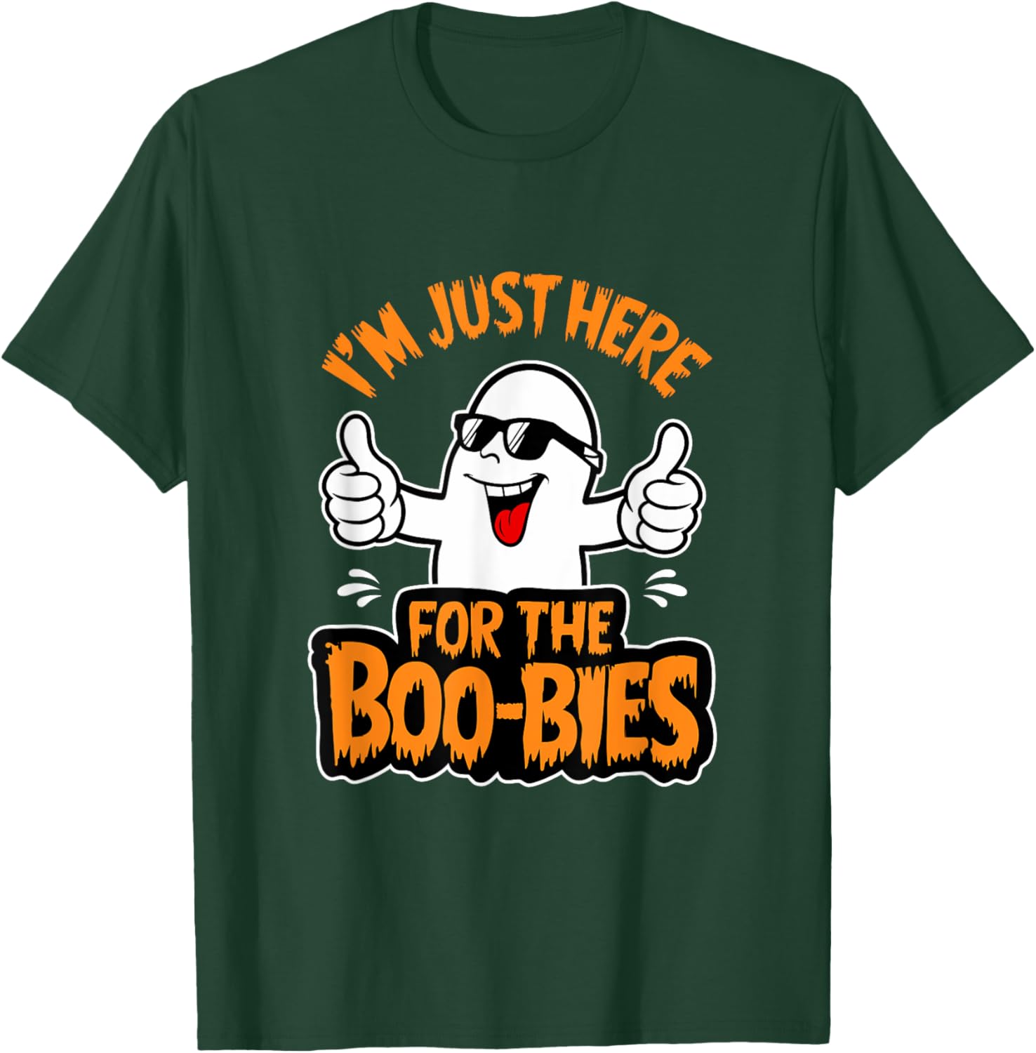 I'm Just Here For The Boo-bies Ghost Funny Naughty Halloween T-Shirt - T-Shirt | Forest
