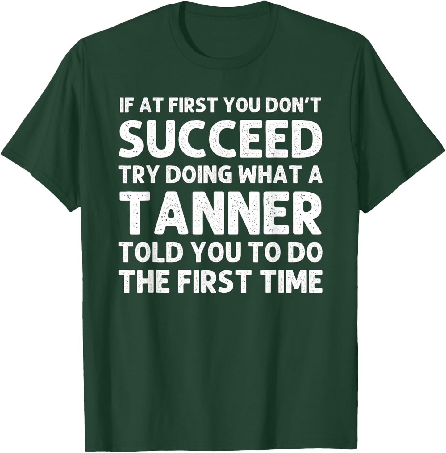 TANNER Funny Surname Family Tree Birthday Reunion Idea T-Shirt - T-Shirt | Forest