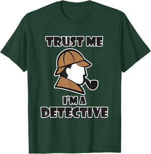 Detective Design & Women - Trust Me I'm a Detective T-Shirt - T-Shirt | Forest