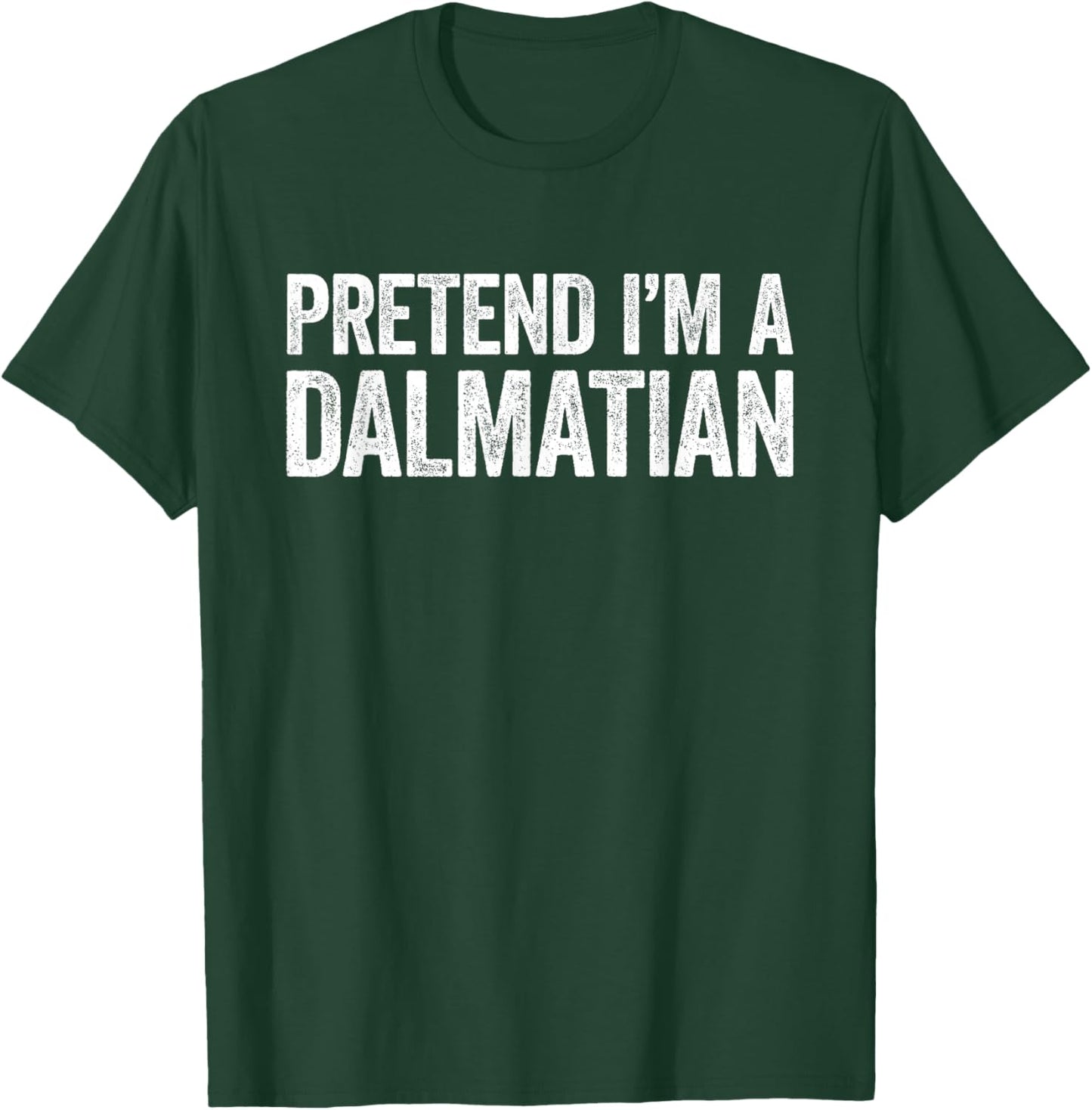 Pretend I'm A Dalmatian Shirt Matching Dalmatian Costume T-Shirt - T-Shirt | Forest
