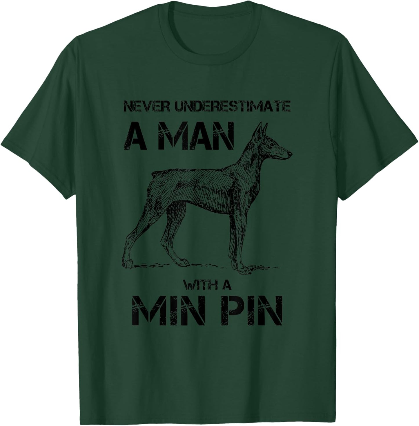 Min Pin Dad T-Shirt - T-Shirt | Forest