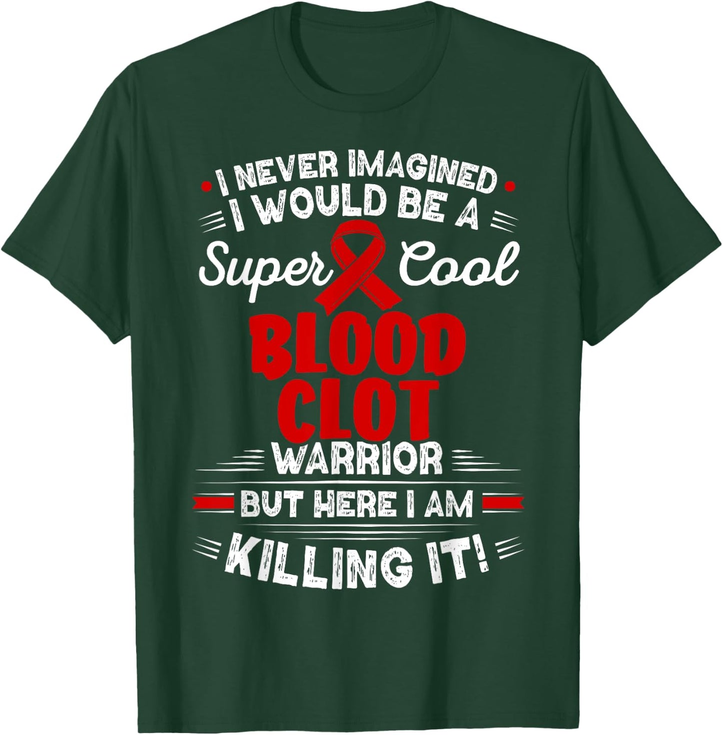 Thrombus Cool Blood Clot Warrior Blood Clot Awareness T-Shirt - T-Shirt | Forest